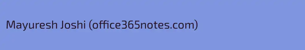 Mayuresh Joshi (office365notes.com)